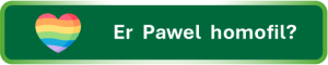 Til: Er Pawel homofil?